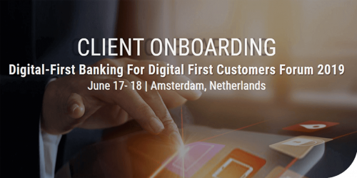 Client Onboarding - Digital-first Banking for digital first customer forum 2019