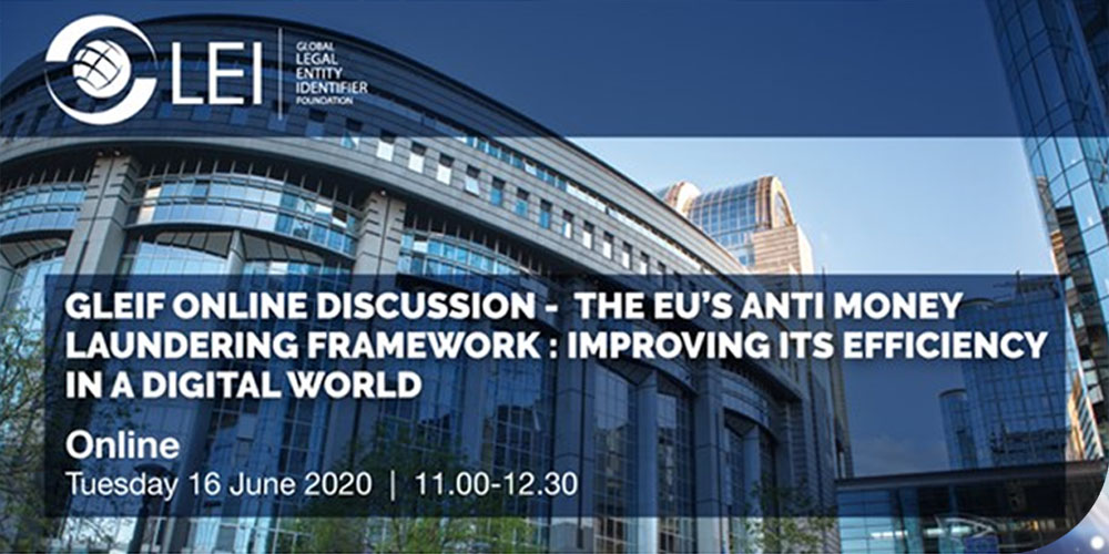 GLEIF Online discussion - The EUs Anti Money Laundering Framework